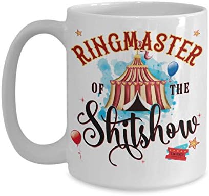 Чаша Ringmaster of the Shitshow На Деня на майката, Забавна, 11 или 15 грама, Бяла Керамика, С саркастичен тяхното Кофейным