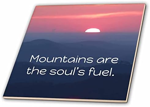 Планината 3dRose - това е гориво за душ, написано на изгрев слънце в планината. - Плочки (ct_350938_1)