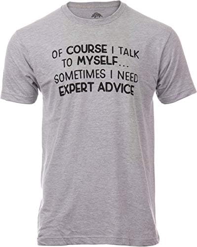 разбира се, аз Говоря за себе си - Понякога имам Нужда от съвет на експерт | а Смешно Мъжка тениска с саркастичен